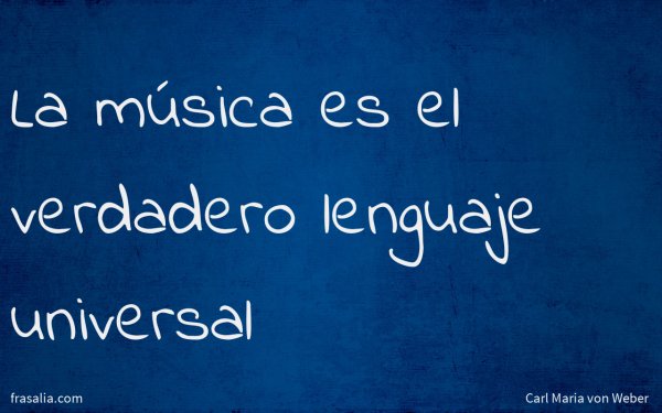 La música es el verdadero lenguaje universal